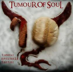Tumour Of Soul : Tumour Necrosis Factor 10